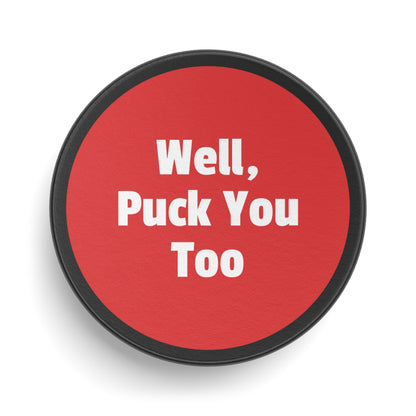 Puck You Too Hockey Puck