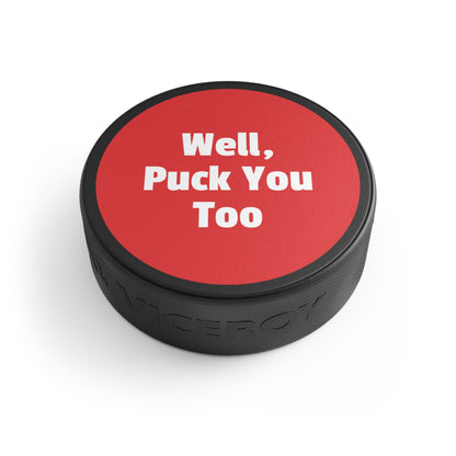 Puck You Too Hockey Puck