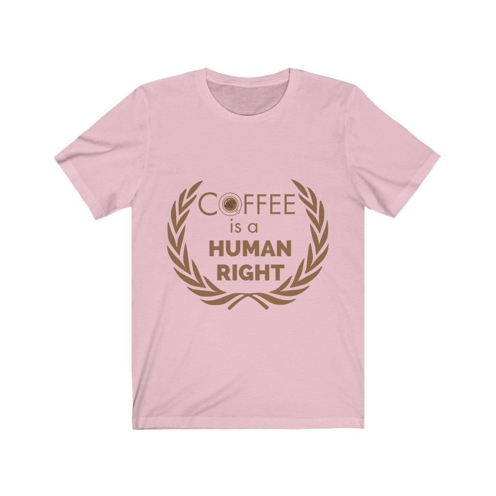 Coffee Is A Human Right Unisex Tee Tees n' Merch