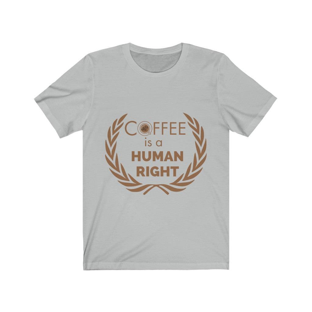 Coffee Is A Human Right Unisex Tee Tees n' Merch