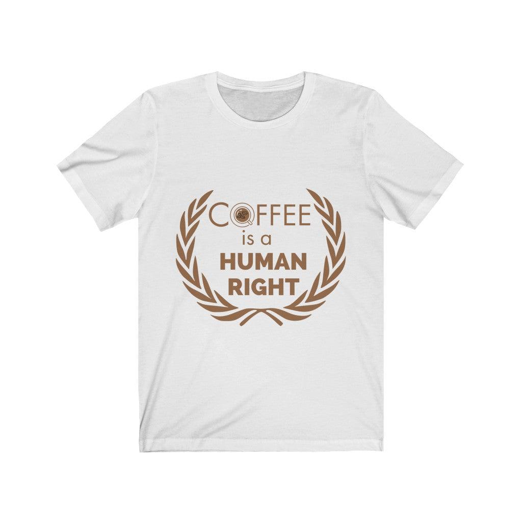 Coffee Is A Human Right Unisex Tee Tees n' Merch