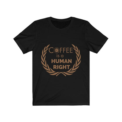 Coffee Is A Human Right Unisex Tee Tees n' Merch