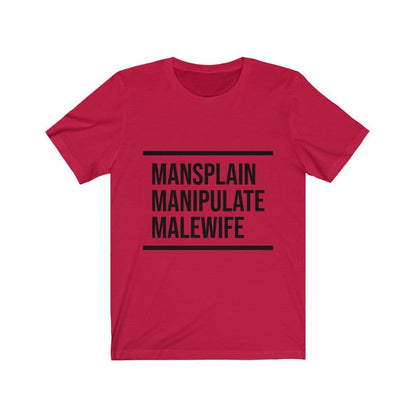 Manipulate Mansplain Malewife Unisex Tee Tees n' Merch