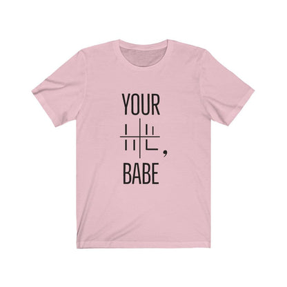 Your Loss Babe Unisex Tee Tees n' Merch