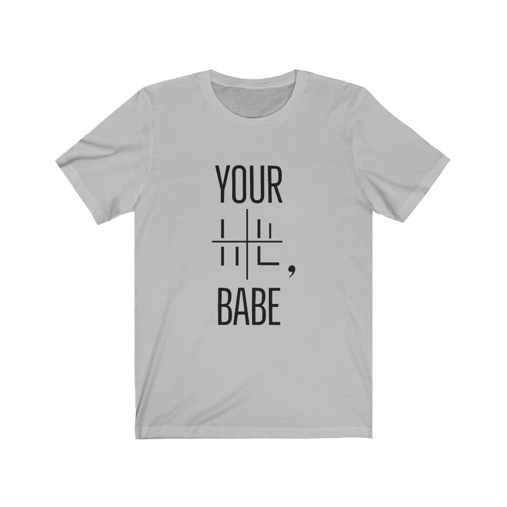 Your Loss Babe Unisex Tee Tees n' Merch