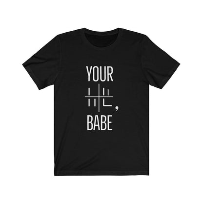 Your Loss Babe Unisex Tee Tees n' Merch